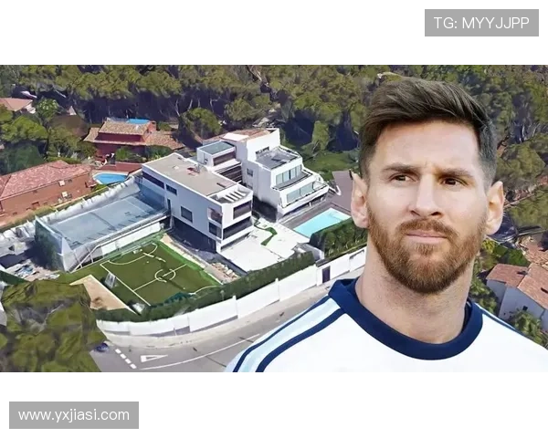 梅西豪宅揭秘足球巨星的奢华生活与独特设计风格解析 梅西豪宅揭秘足球巨星的奢华生活与独特设计风格解析